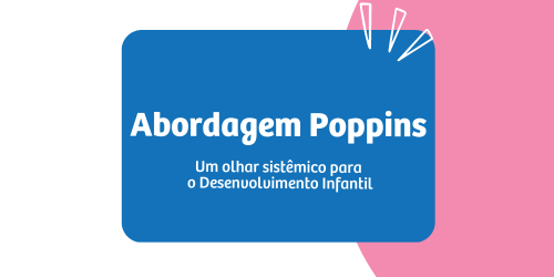 Venha conhecer a Abordagem POPPINS